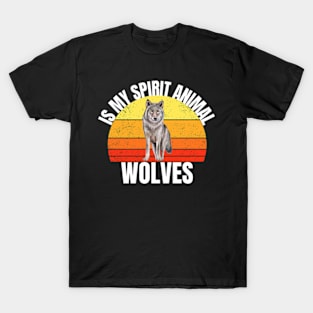 Wolves Is My Spirit AnimaL For Boys, Men, Girls, kids, Women T-Shirt